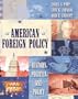 American Foreign Policy: History, Politics, and Policy