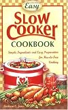 Easy Slow Cooker Cookbook: Simple Ingredients & Easy Preparation for Hassle-Free Cooking