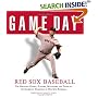 Game Day: Red Sox Baseball: The Greatest Games, Players, Managers, and Teams in the Glorious Tradition of Red Sox Baseball (Game Day (Triumph Books))
