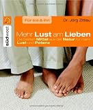 Mehr Lust am Lieben - Die besten Mittel aus der Natur f&uuml;r mehr Lust und Potenz - J&ouml;rg Zittlau