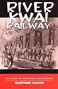 The River Kwai Railway: Story of the Burma-Siam Railroad (Classics)