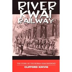 The River Kwai Railway: Story of the Burma-Siam Railroad (Classics)