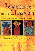 Renaissance in the Classroom: Arts Integration and Meaningful Learning