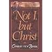 Not I, but Christ (Corrie Ten Boom Library)