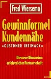 Fred Wiersema: Gewinnformel Kundenn�he. 'Customer Intimacy'