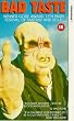 Bad Taste [VHS]