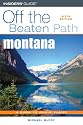 Montana Off the Beaten Path, 6th (Off the Beaten Path Series)