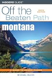 Montana Off the Beaten Path, 6th (Off the Beaten Path Montana)
