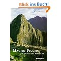 Machu Picchu. Die Stadt des Friedens