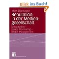 Reputation in der Mediengesellschaft. Konstitution - Issues Monitoring - Issues Management