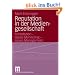 Reputation in der Mediengesellschaft. Konstitution - Issues Monitoring - Issues Management