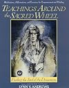 Teachings Around the Sacred Wheel