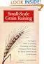 Small-Scale Grain Raising, Second Edition: An Organic Guide to Growing, Processing, and Using Nutritious Whole Grains, for Home Gardeners and Local Farmers