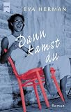 Dann kamst du - Eva Herman
