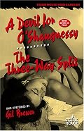 A Devil for O'Shaugnessy/ The Three-way Split