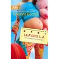 Leaving L.A. (Harlequin Next) by Rexanne Becnel