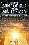 From the Mind of God to the Mind of Man : A Layman's Guide to How We Got Our Bible