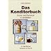 Das Konditorbuch. Grund- und Fachstufe in Lernfeldern (Lernmaterialien)