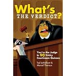 What's the Verdict?: You're the Judge in 90 Tricky Courtroom Quizzes book cover