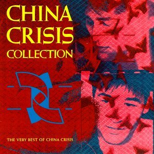 China Crisis - China Crisis Collection  The Very Best Of China Crisis - Zortam Music