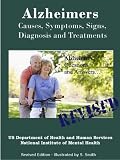 Alzheimers Revised- Causes, Symptoms, Signs, Diagnosis and Treatments
