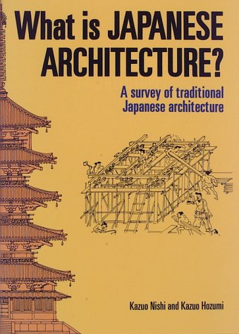 英文版 日本建築ガイド - What is Japanese Architecture?: A Survery of Traditional Japanese Architecture with a List of Site and Map