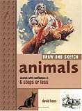 Draw and Sketch Animals: Sketch With Confidence in 6 Steps or Less
