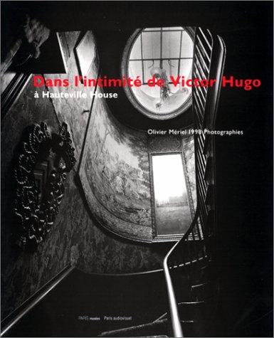 City Travel Guides Discounted  Livres : Dans l'intimité de Victor Hugo à Hauteville House