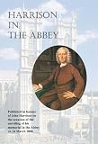 Harrison in the Abbey: Published in Honour of John Harrison on the Occasion of the Unveiling of His Memorial in the Abbey on 24th March 2006