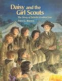 Daisy And The Girl Scouts: The Story Of Juliette Gordon Low