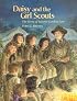 Daisy And The Girl Scouts: The Story Of Juliette Gordon Low