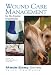 Wound Care Management  for the Equine Practitioner (Made Easy Series) (Made Easy Series (Jackson, Wyo.).)