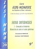 Soins infirmiers : Volume 1, Concepts et th�ories, d�marche de soins et soins g�n�raux