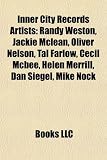 Inner City Records Artists: Randy Weston, Jackie McLean, Oliver Nelson, Tal Farlow, Cecil McBee, Helen Merrill, Dan Siegel, Mike Nock