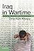 Iraq in Wartime: Soldiering, Martyrdom, and Remembrance