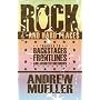 Rock and Hard Places: Travels to Backstages, Frontlines and Assorted Sideshows