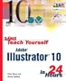 Sams Teach Yourself Adobe&reg; Illustrator&reg; 10 in 24 Hours