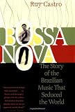 Bossa Nova: The Story of the Brazilian Music That Seduced the World
