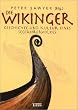 Die Wikinger. Geschichte und Kultur eines Seefahrervolkes