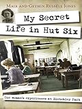 My secret life in Hut Six : one woman's experiences at Bletchley Park