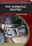 Versatile Router (Fine Woodworking DVD Workshop)