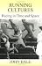 Books : Running Cultures: Racing in Time and Space (Sport in the Global Society)