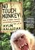 No Touch Monkey: And Other Travel Lessons Learned Too Late