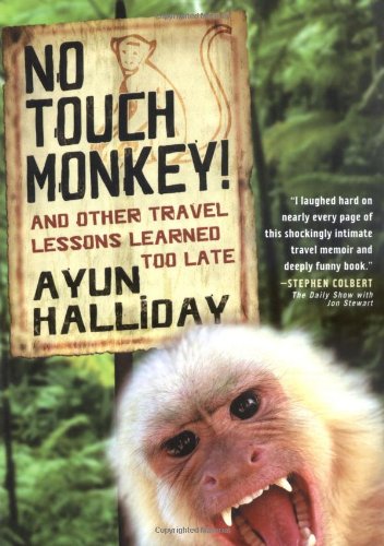 No Touch Monkey!: And Other Travel Lessons Learned Too Late (Adventura Books Series) - Paperback