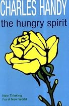 The Hungry Spirit: Beyond Capitalism - A Quest for Purpose in the Modern World