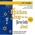 Chicken Soup for the Jewish Soul: Stories to Open the Heart and Rekindle the Spirit (Chicken Soup for the Soul) by Jack Canfield, Mark Victor Hansen, and Dov Peretz Elkins