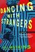 Books : Dancing with Strangers: A Memoir