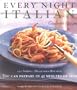 Every Night Italian: 120 Simple, Delicious Recipes You Can Make in 45 Minutes or Less