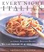 Search : Every Night Italian: 120 Simple, Delicious Recipes You Can Make in 45 Minutes or Less