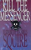 Kill the Messenger
